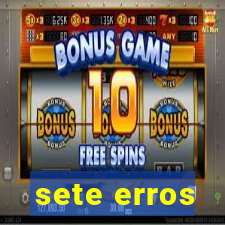 sete erros